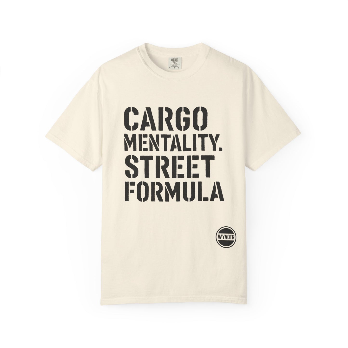 Cargo Mentality. Street Formula. Tee – by WYAOTR 💬 “Built different. Thought deeper. Hustled harder.”