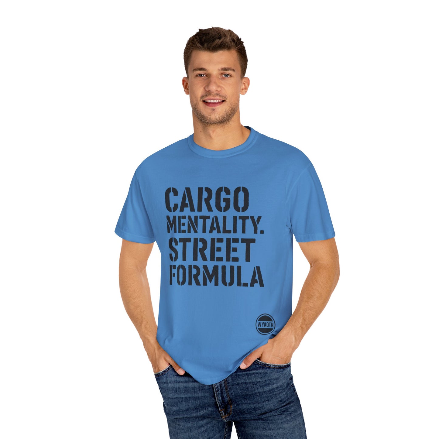 Cargo Mentality. Street Formula. Tee – by WYAOTR 💬 “Built different. Thought deeper. Hustled harder.”