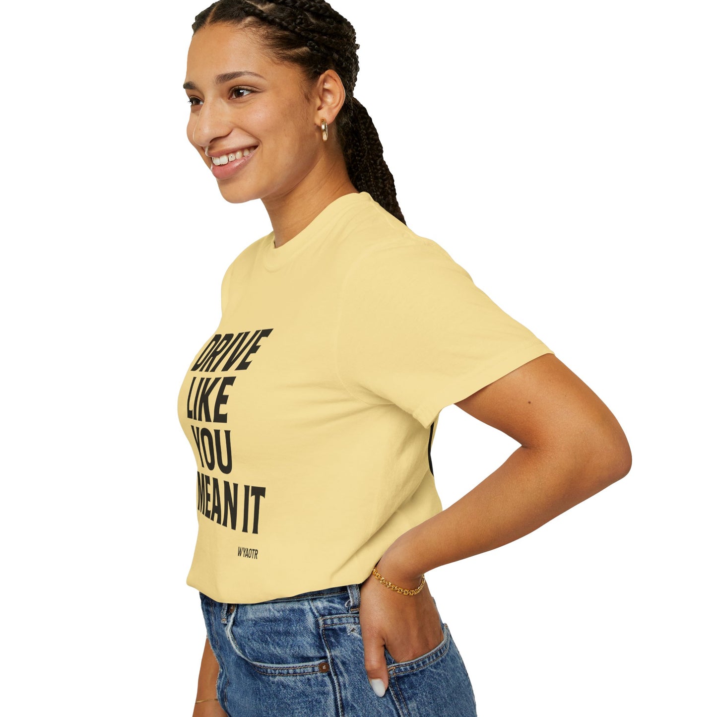 Drive Like You Mean It.β Tee