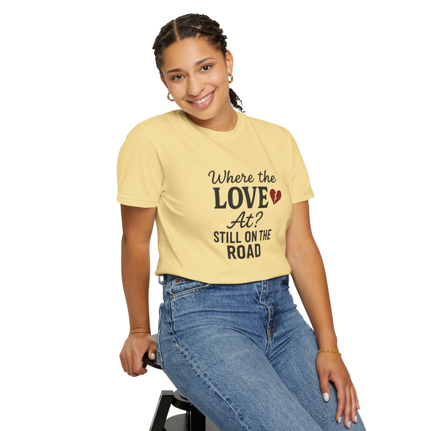 “Where the Love At? Still on the Road” Tee