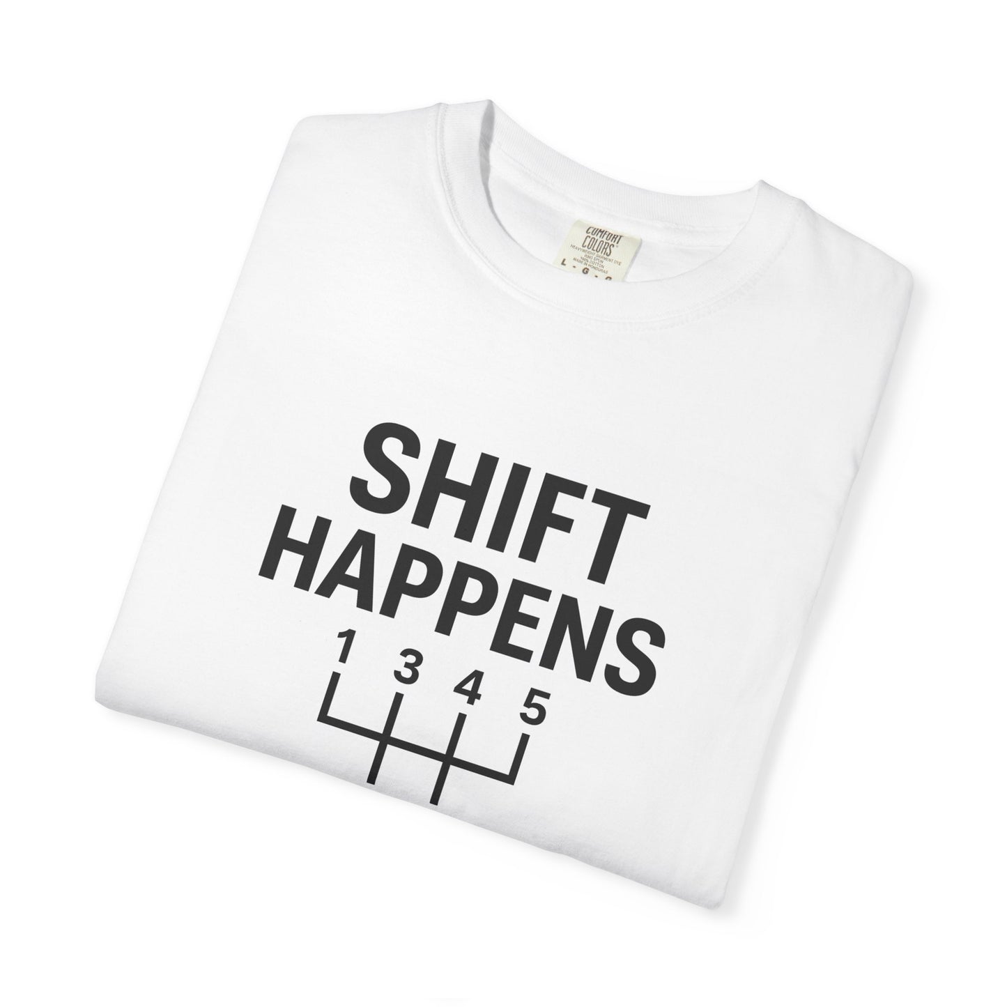 Shift Happens” Tee (Back Graphic)