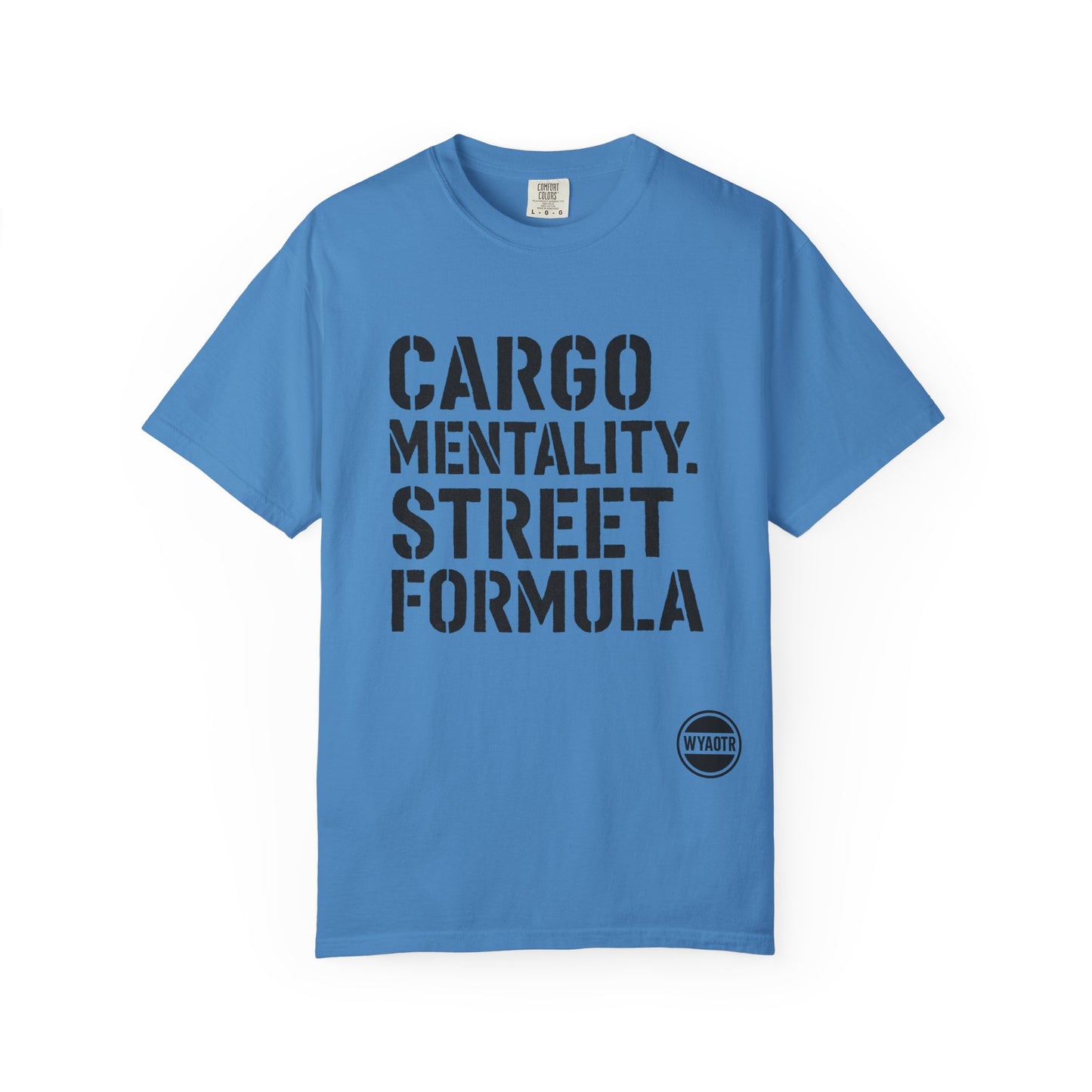 Cargo Mentality. Street Formula. Tee – by WYAOTR 💬 “Built different. Thought deeper. Hustled harder.”
