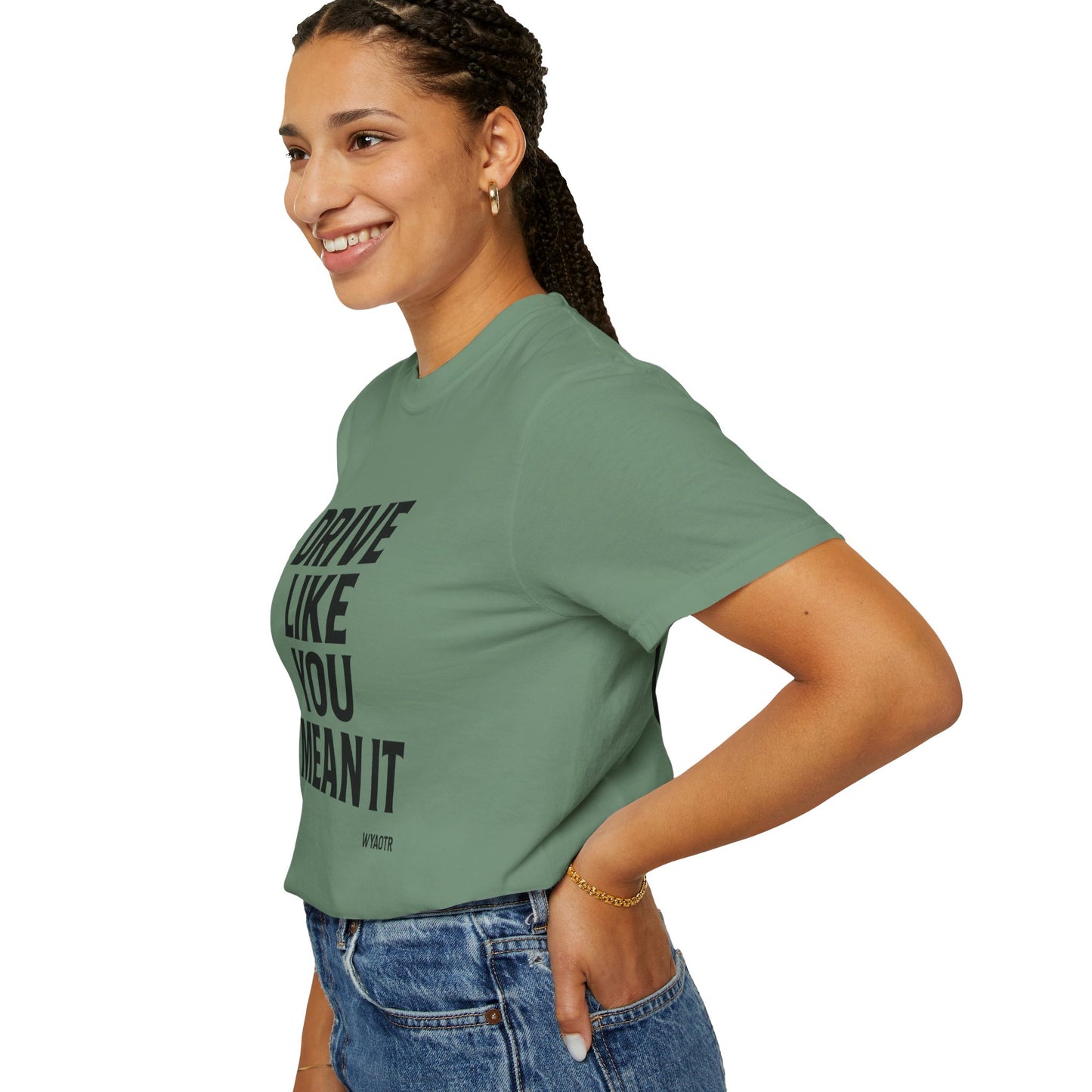 Drive Like You Mean It.β Tee