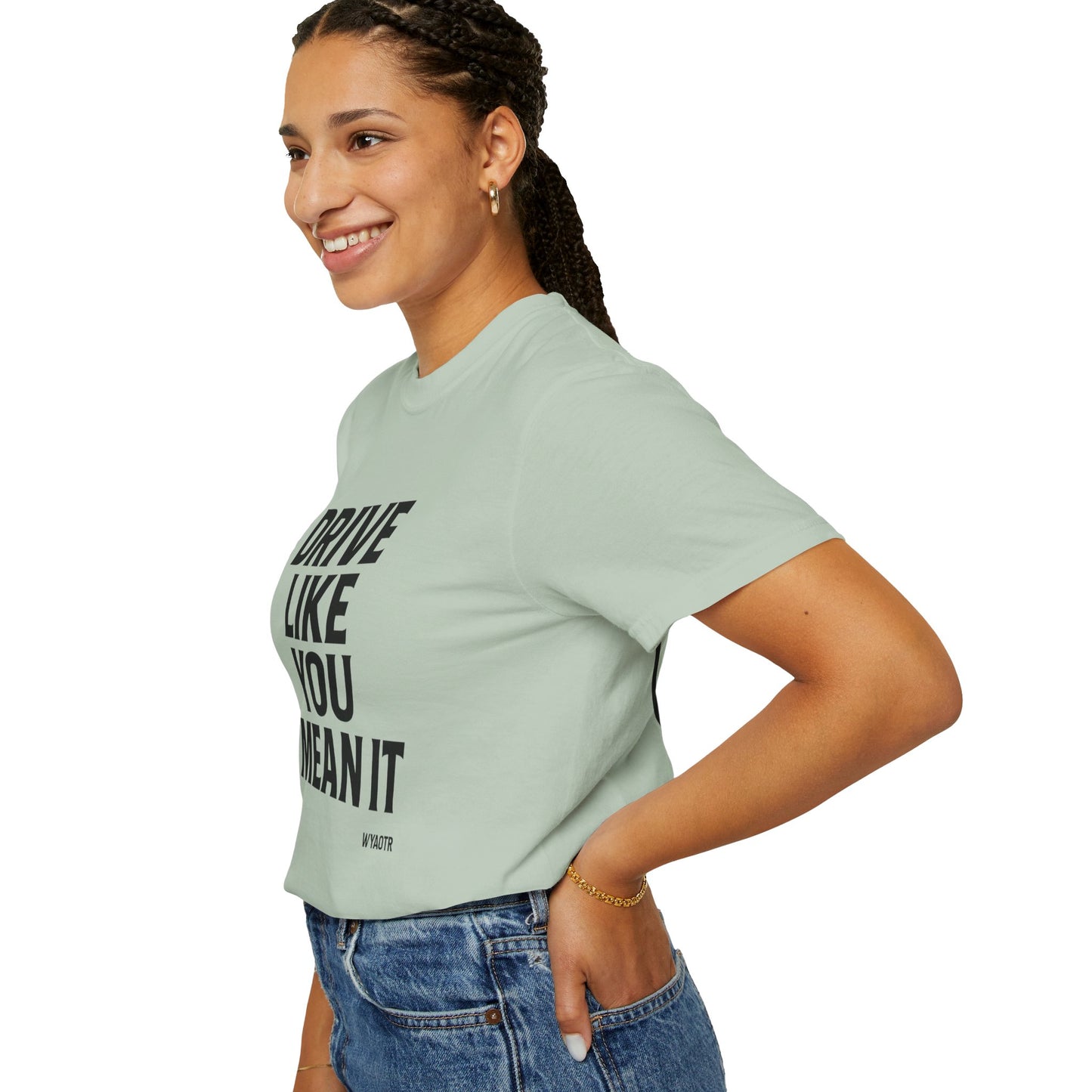 Drive Like You Mean It.β Tee