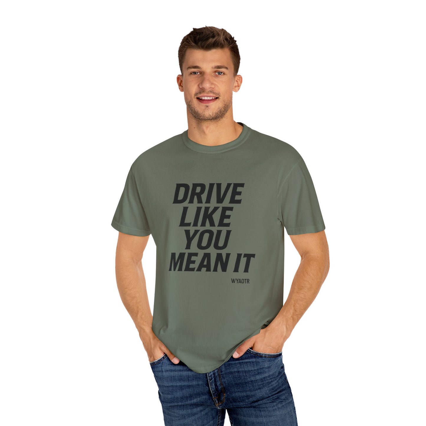Drive Like You Mean It.β Tee