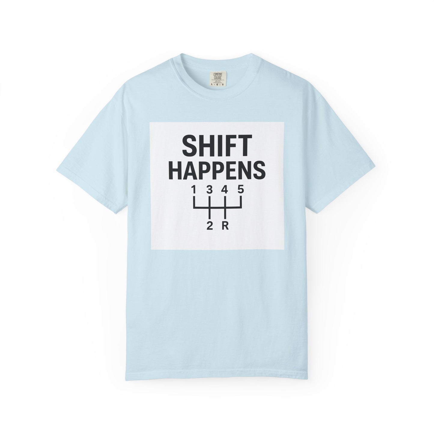 Shift Happens” Tee (Back Graphic)