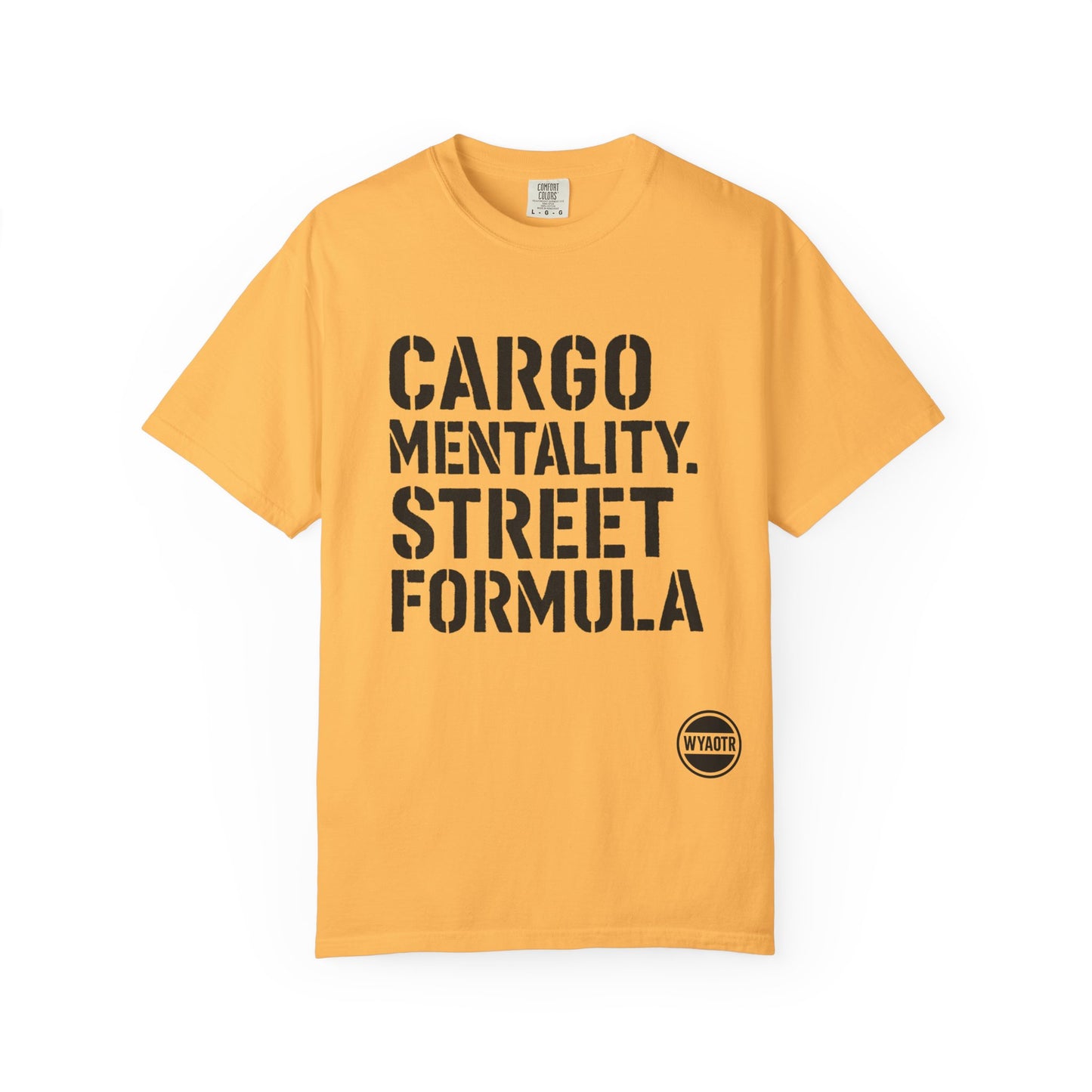 Cargo Mentality. Street Formula. Tee – by WYAOTR 💬 “Built different. Thought deeper. Hustled harder.”