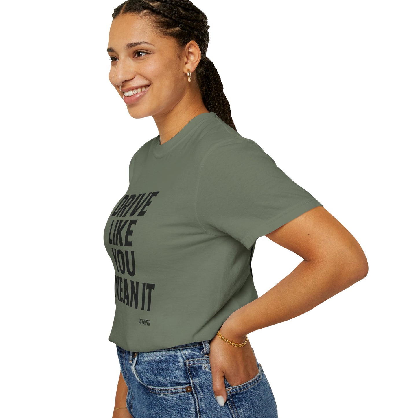 Drive Like You Mean It.β Tee
