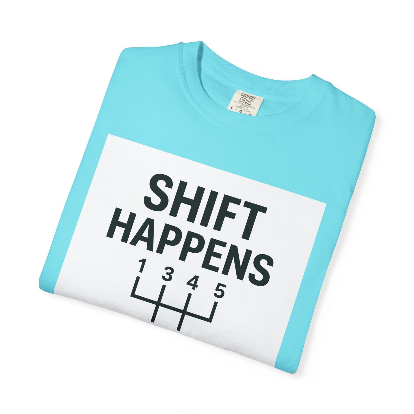 Shift Happens” Tee (Back Graphic)