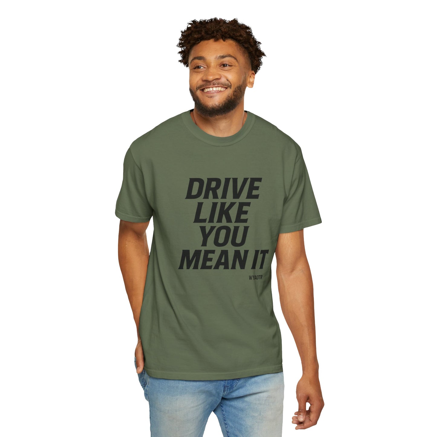Drive Like You Mean It.β Tee