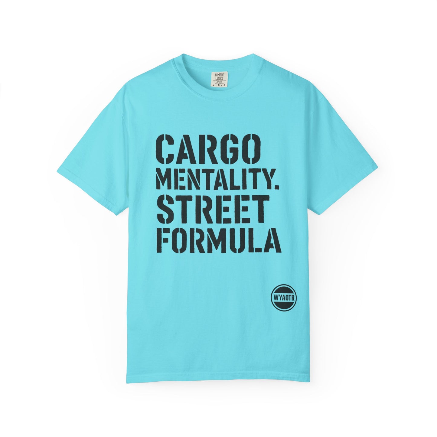 Cargo Mentality. Street Formula. Tee – by WYAOTR 💬 “Built different. Thought deeper. Hustled harder.”