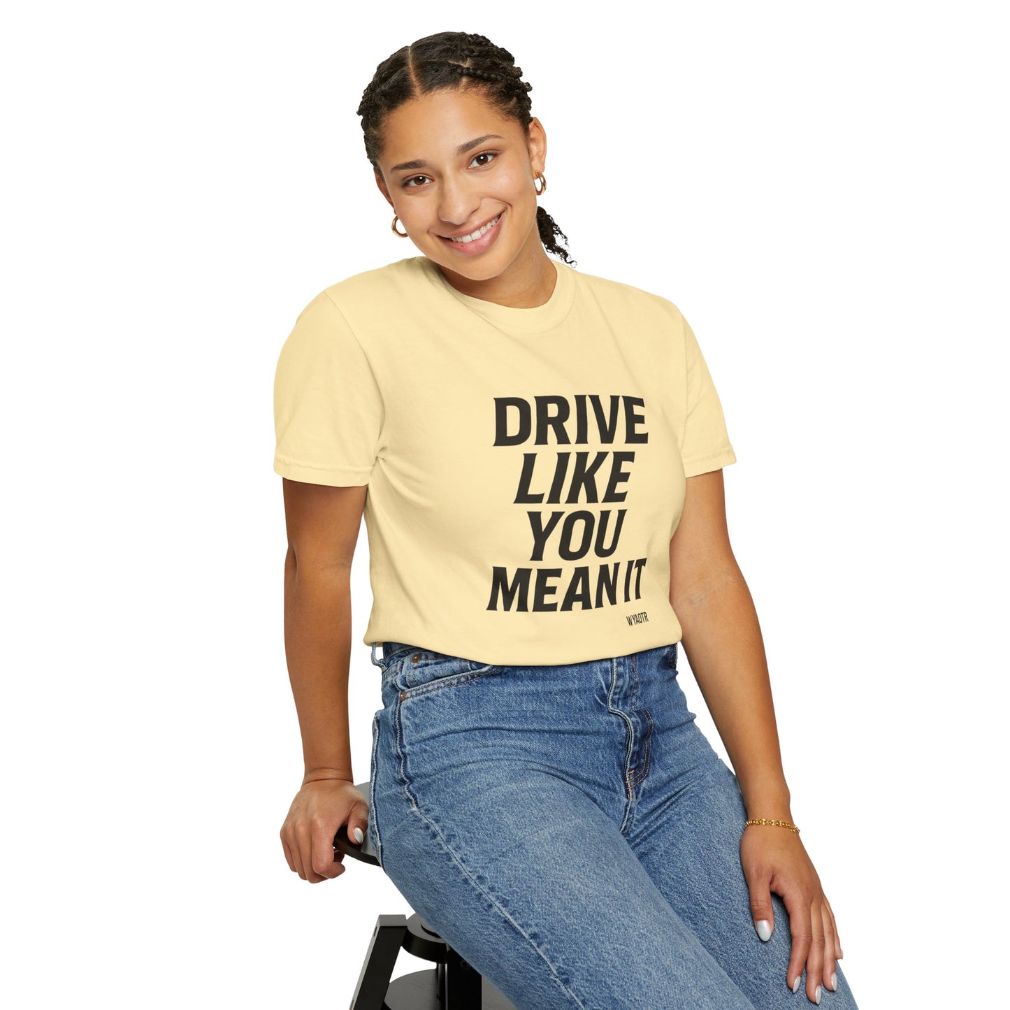 Drive Like You Mean It.β Tee