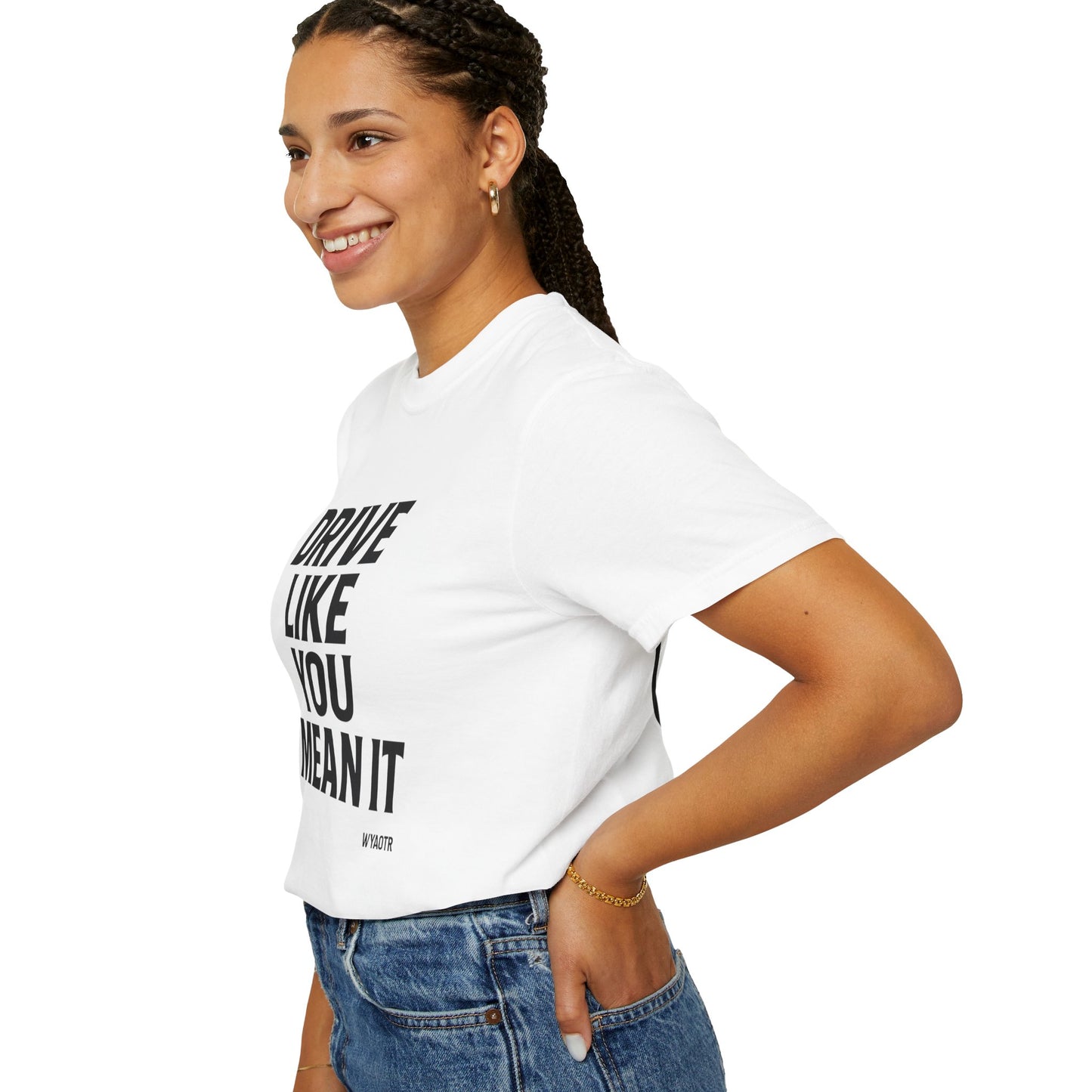Drive Like You Mean It.β Tee