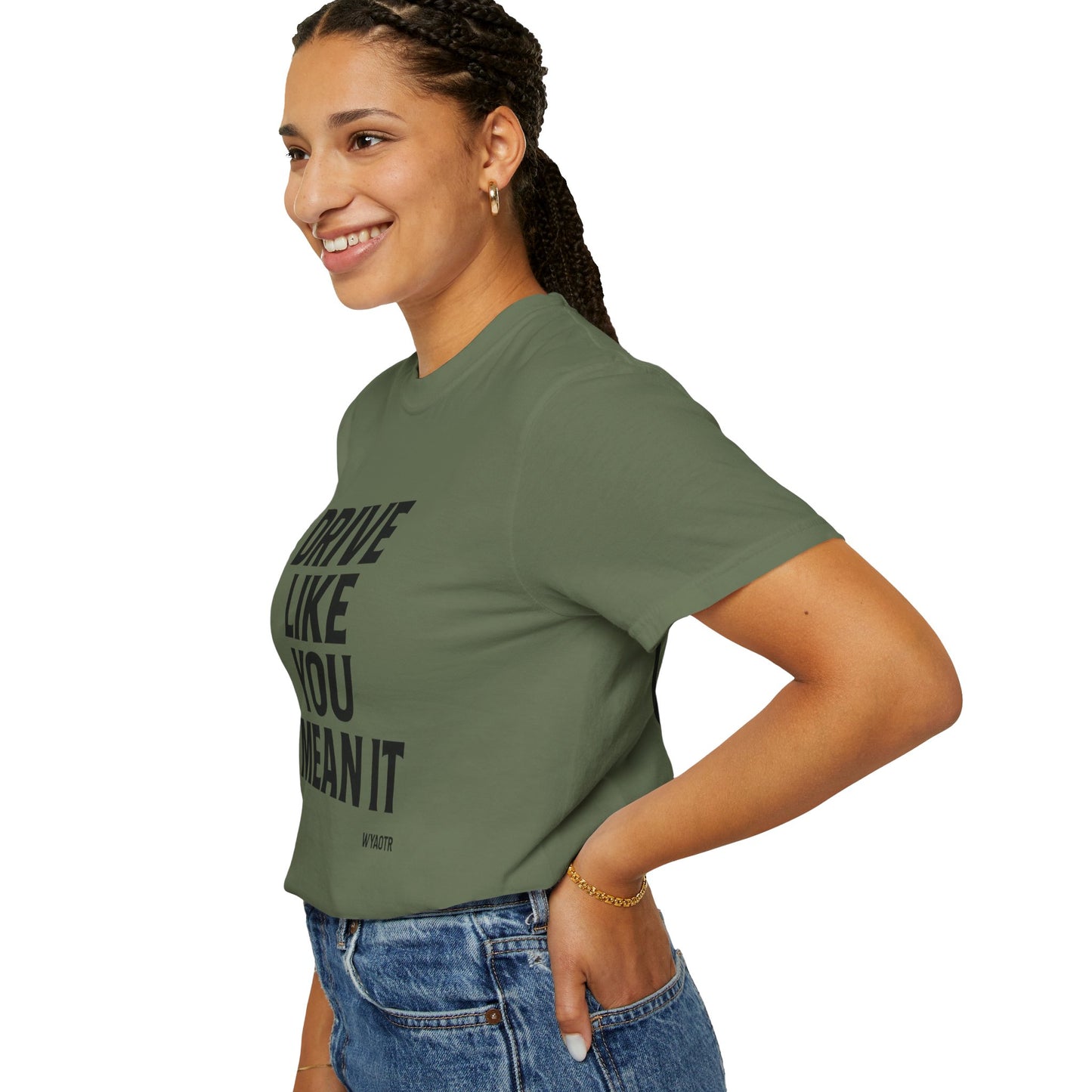 Drive Like You Mean It.β Tee