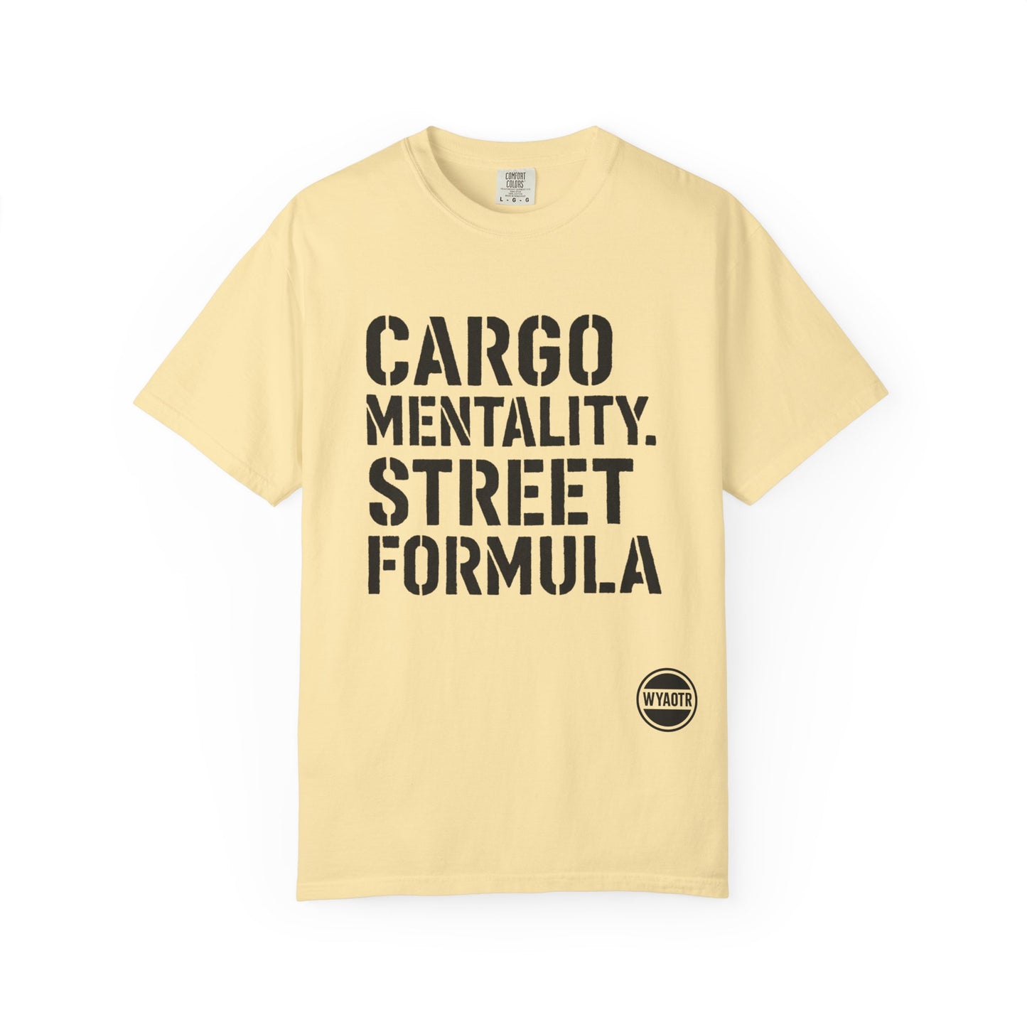 Cargo Mentality. Street Formula. Tee – by WYAOTR 💬 “Built different. Thought deeper. Hustled harder.”