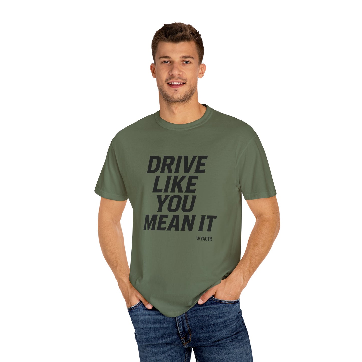 Drive Like You Mean It.β Tee