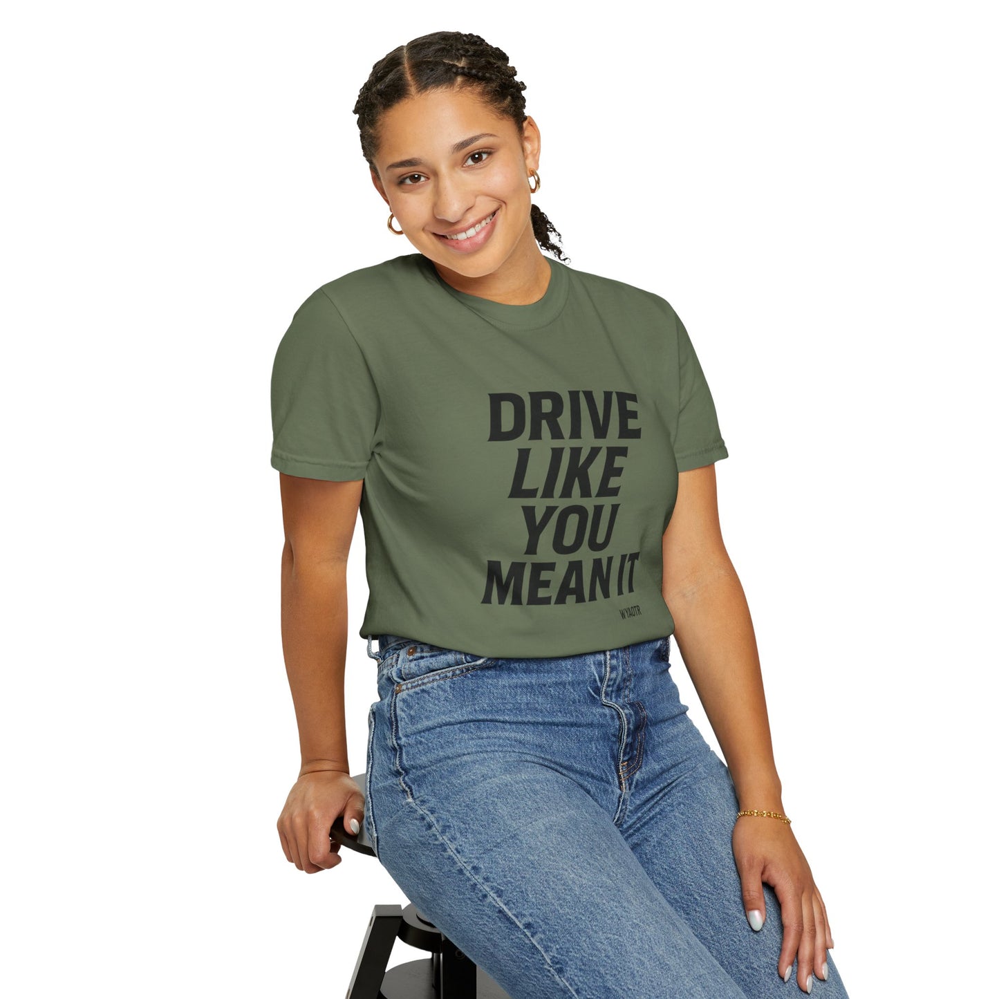Drive Like You Mean It.β Tee