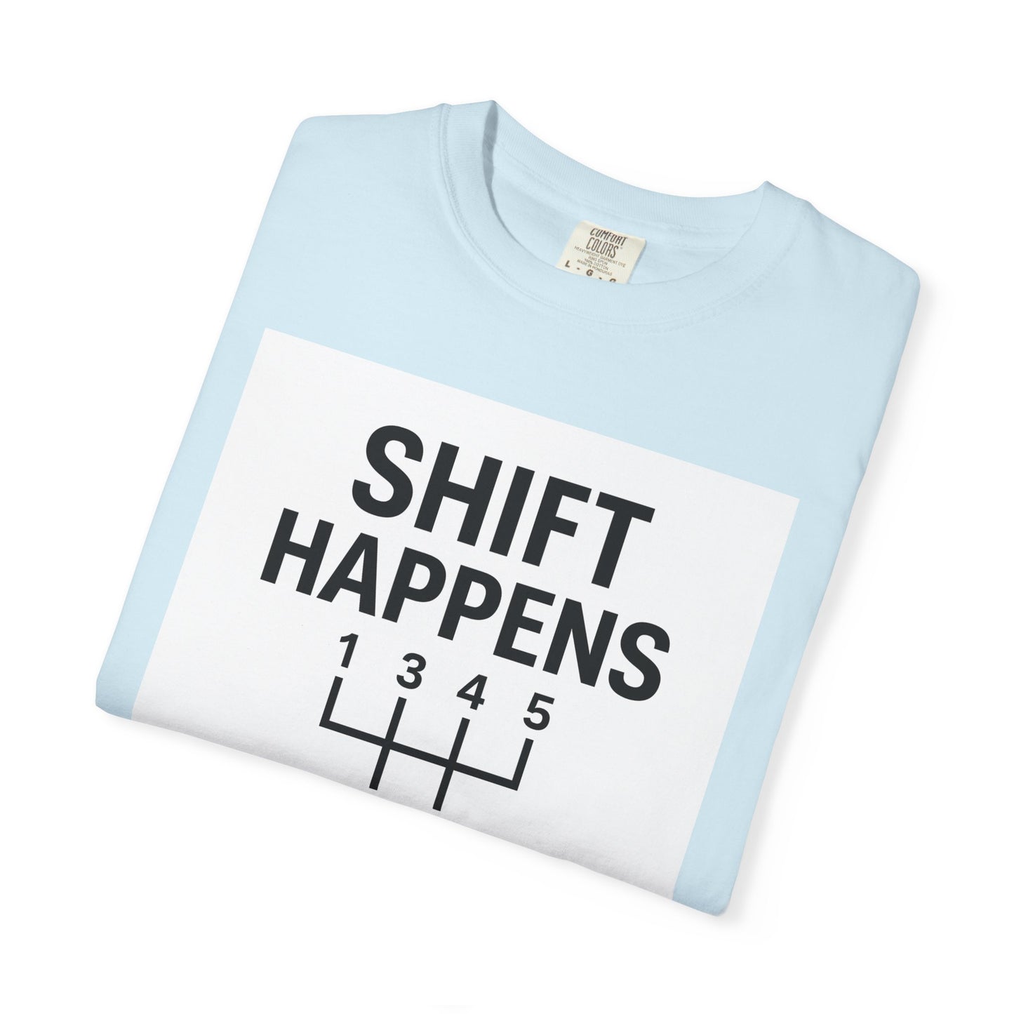 Shift Happens” Tee (Back Graphic)