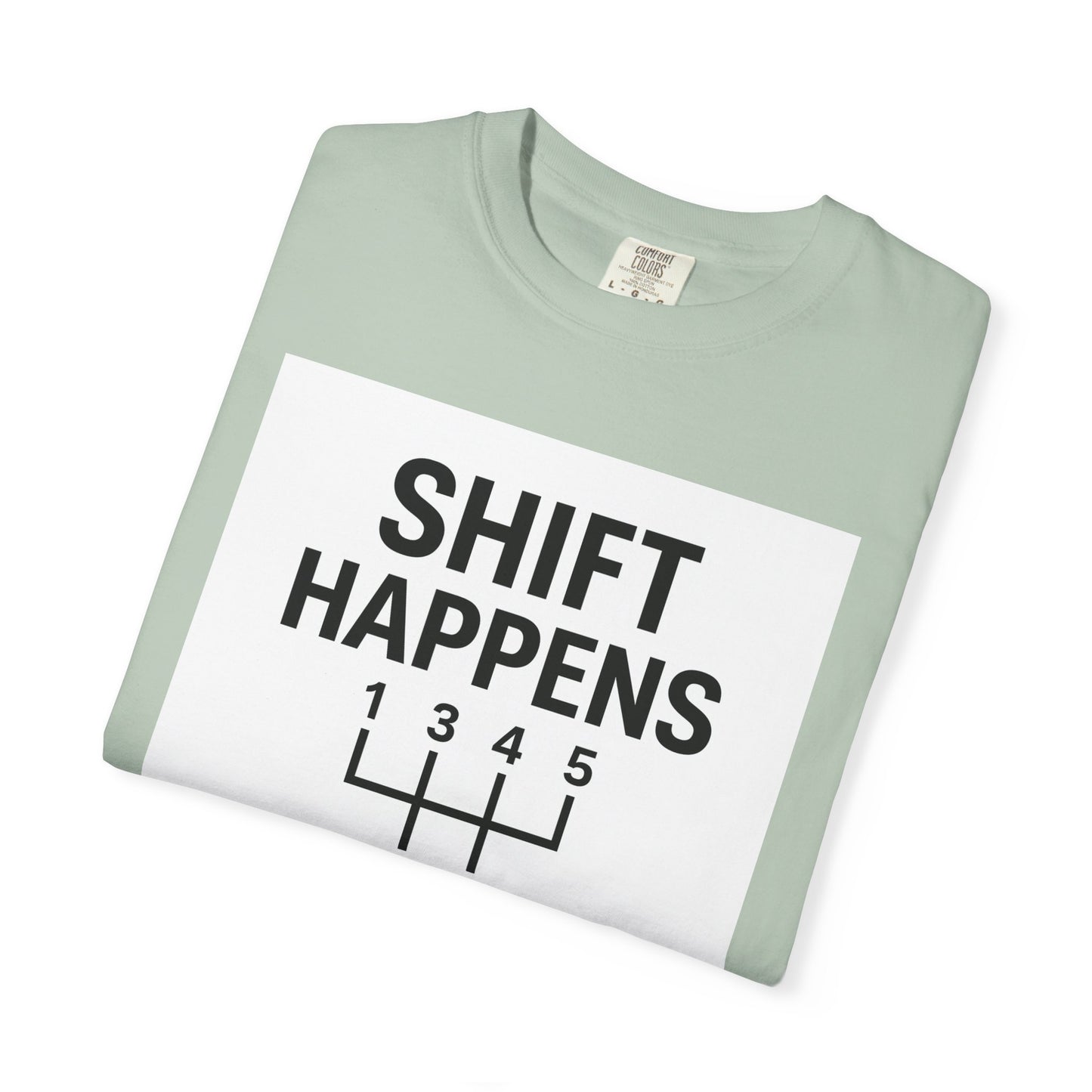 Shift Happens” Tee (Back Graphic)