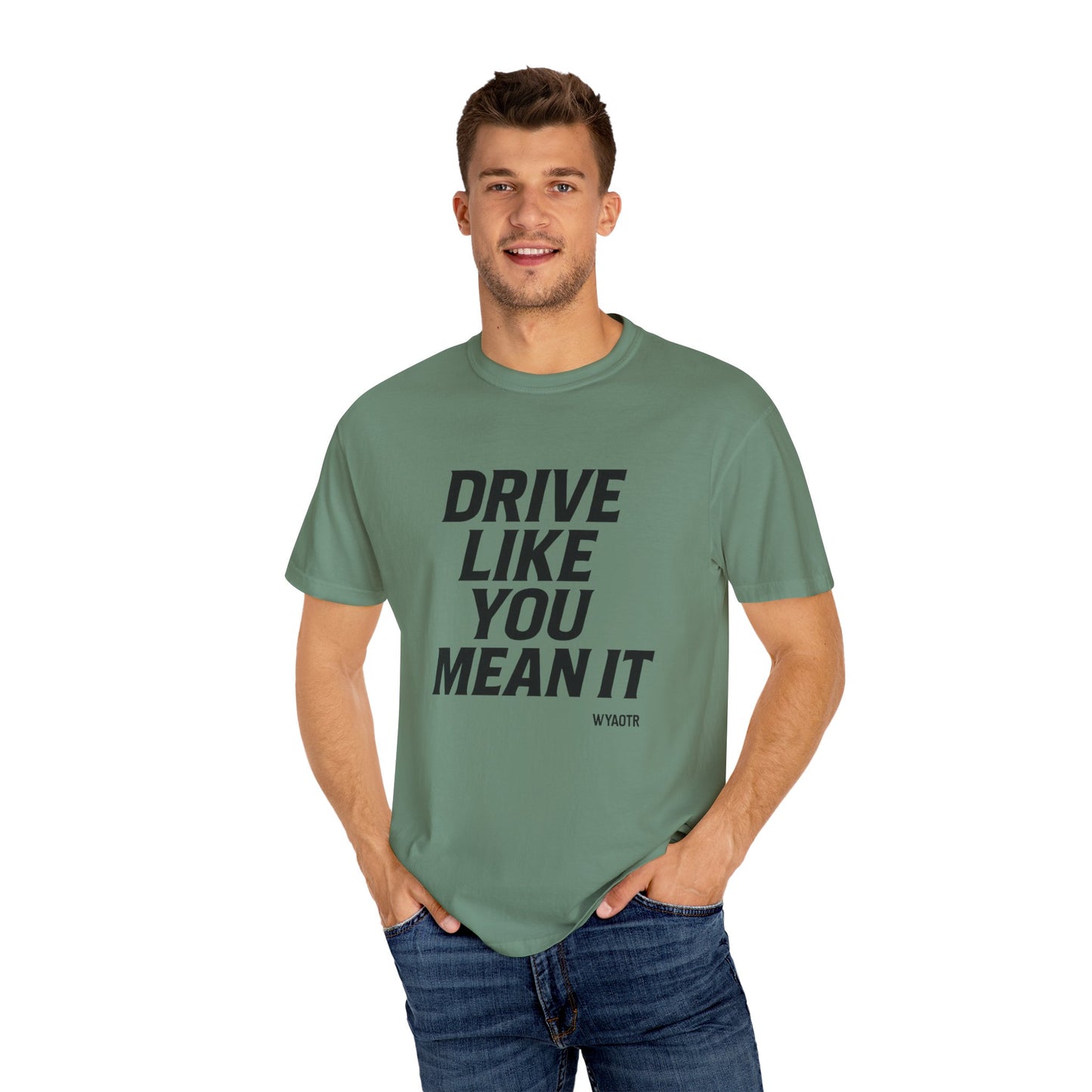 Drive Like You Mean It.β Tee