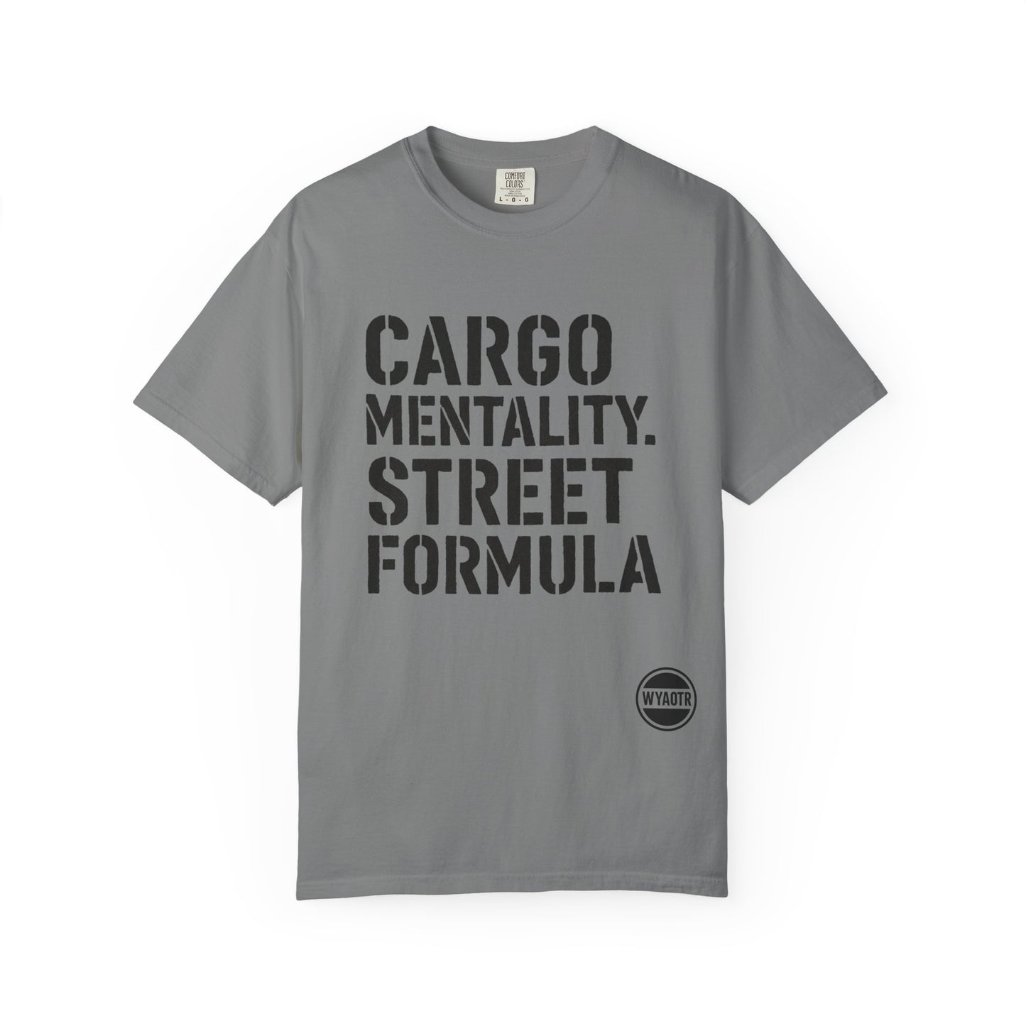Cargo Mentality. Street Formula. Tee – by WYAOTR 💬 “Built different. Thought deeper. Hustled harder.”