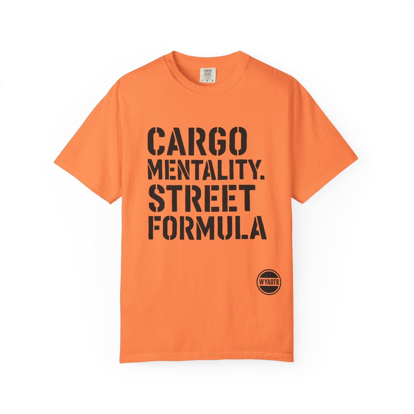 Cargo Mentality. Street Formula. Tee – by WYAOTR 💬 “Built different. Thought deeper. Hustled harder.”