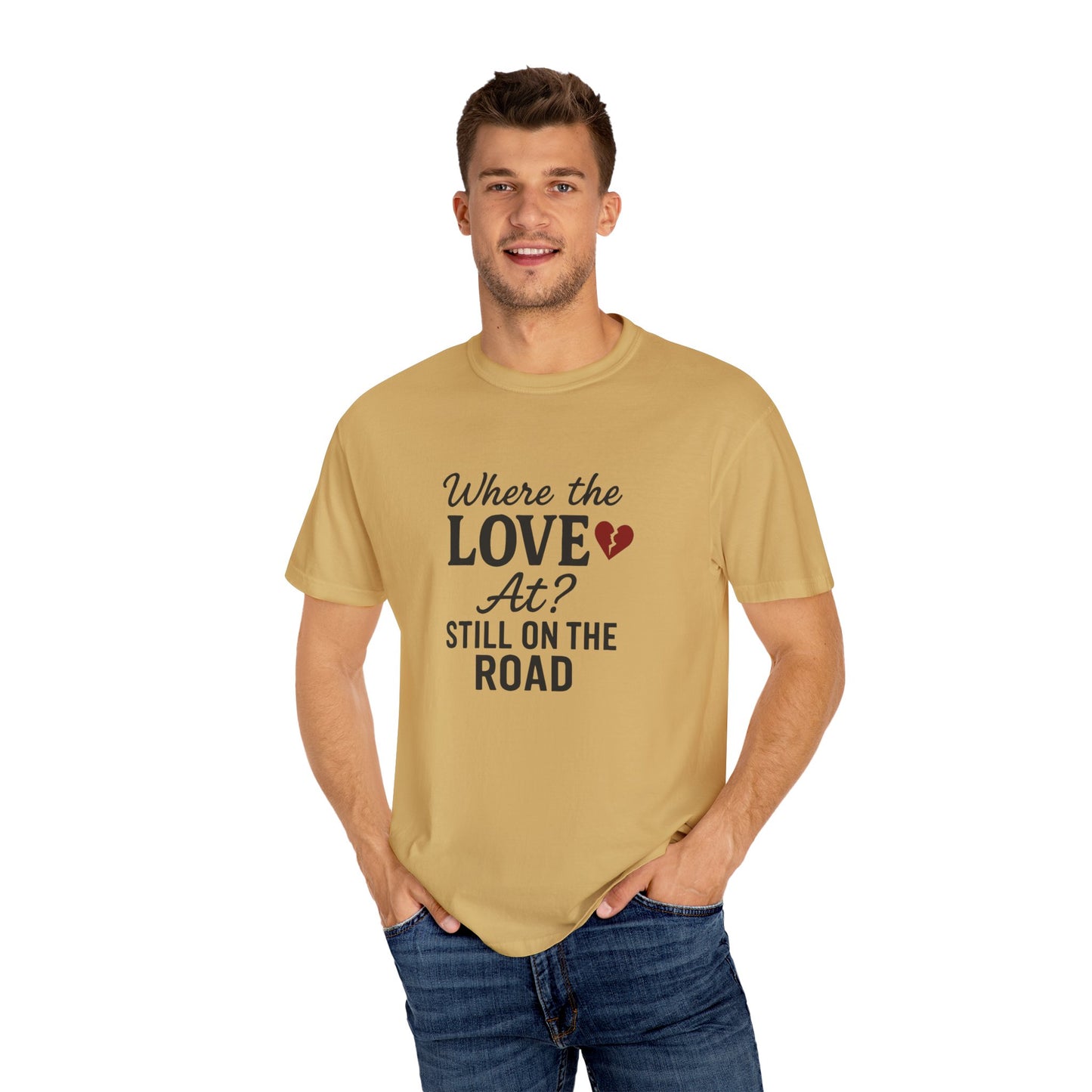 “Where the Love At? Still on the Road” Tee