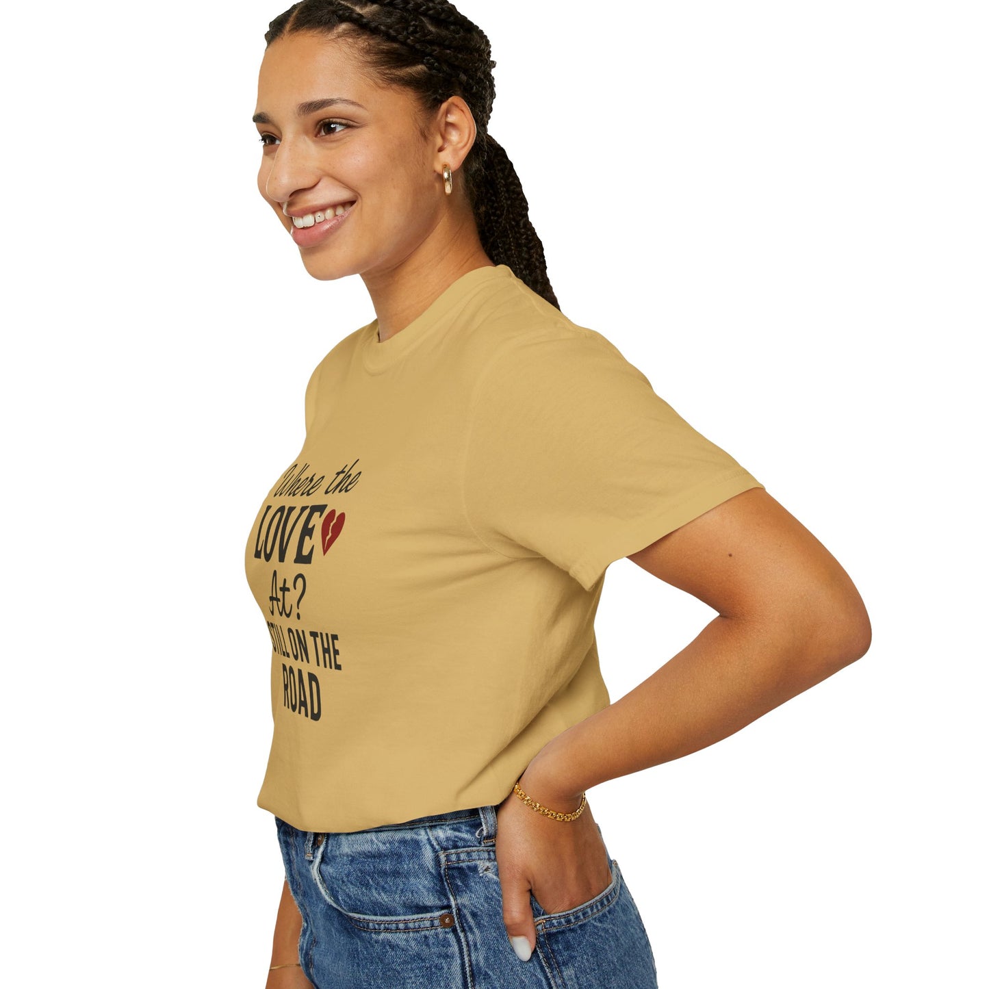 “Where the Love At? Still on the Road” Tee