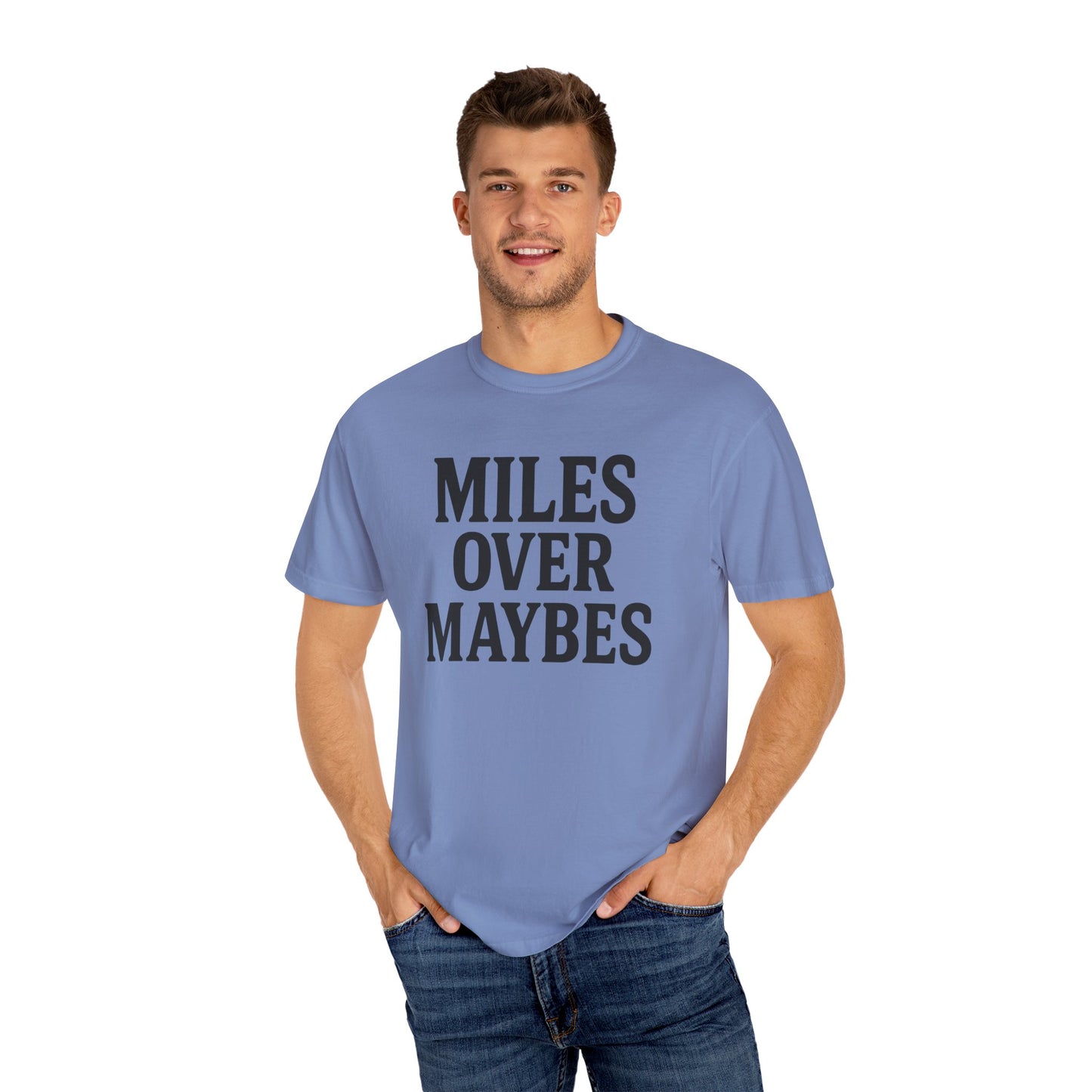 MILES OVER MAYBES” Tee