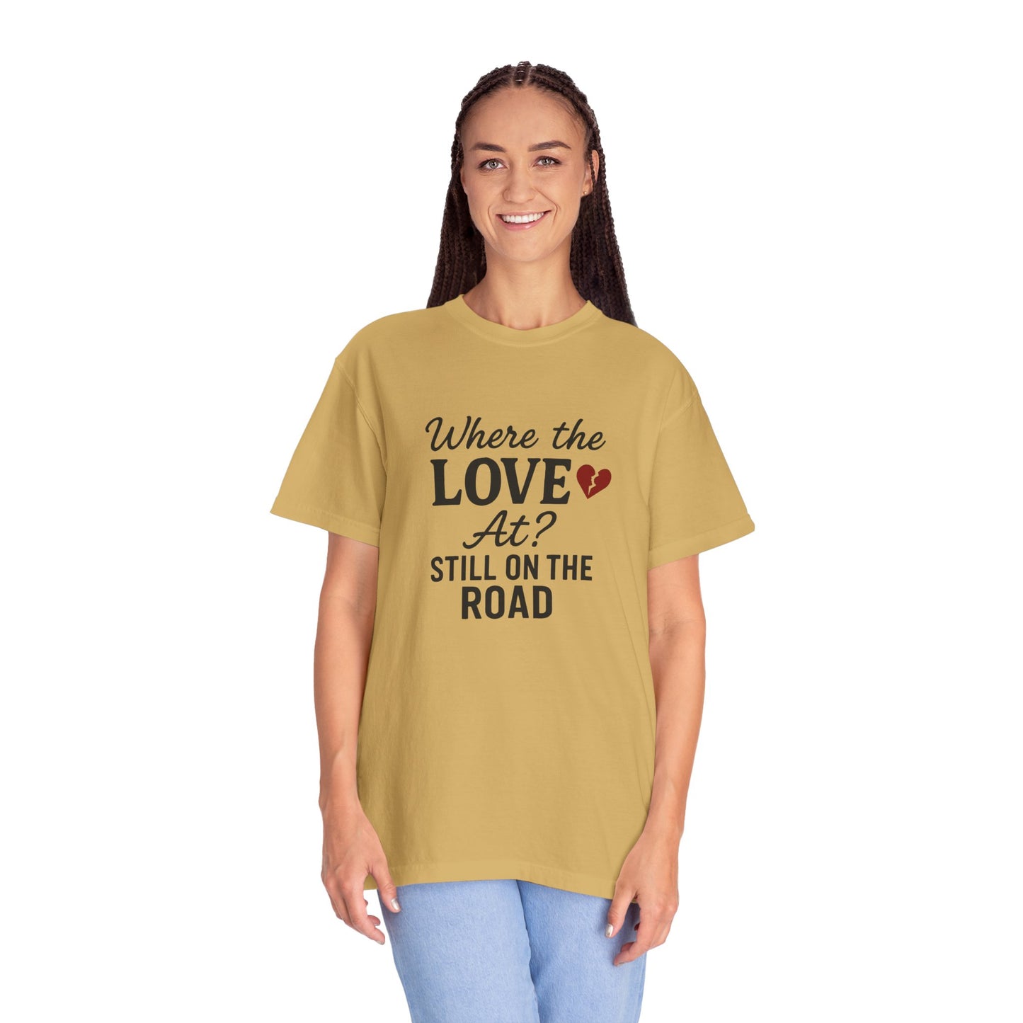“Where the Love At? Still on the Road” Tee