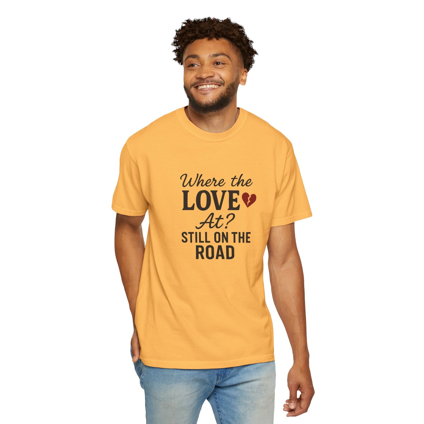 “Where the Love At? Still on the Road” Tee