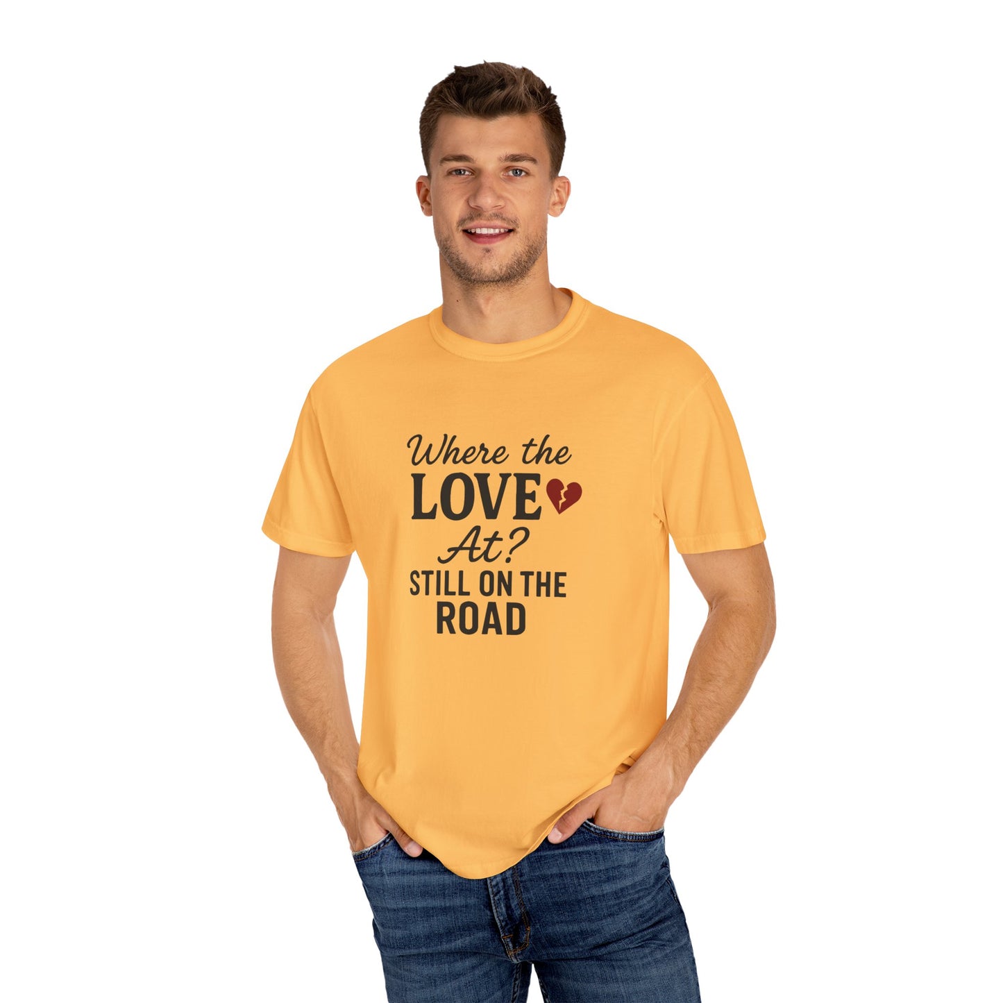 “Where the Love At? Still on the Road” Tee