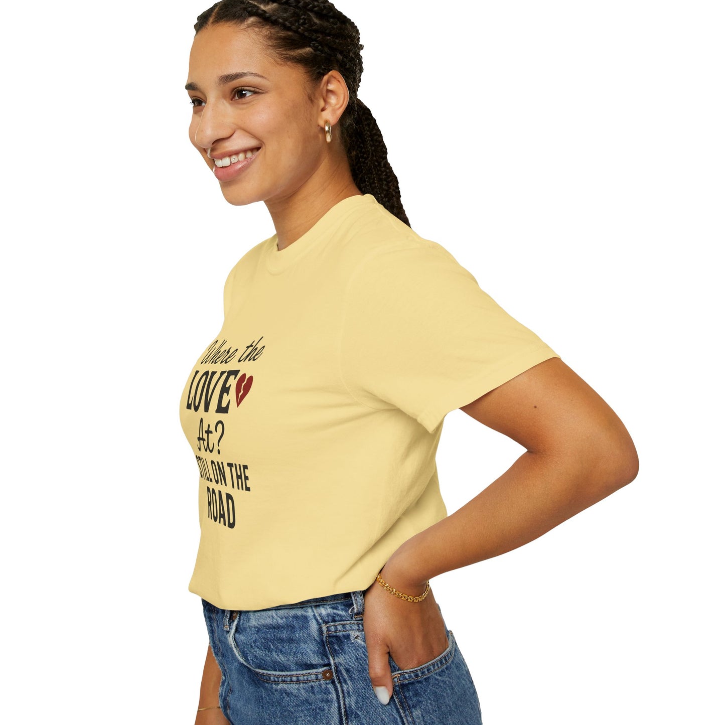 “Where the Love At? Still on the Road” Tee