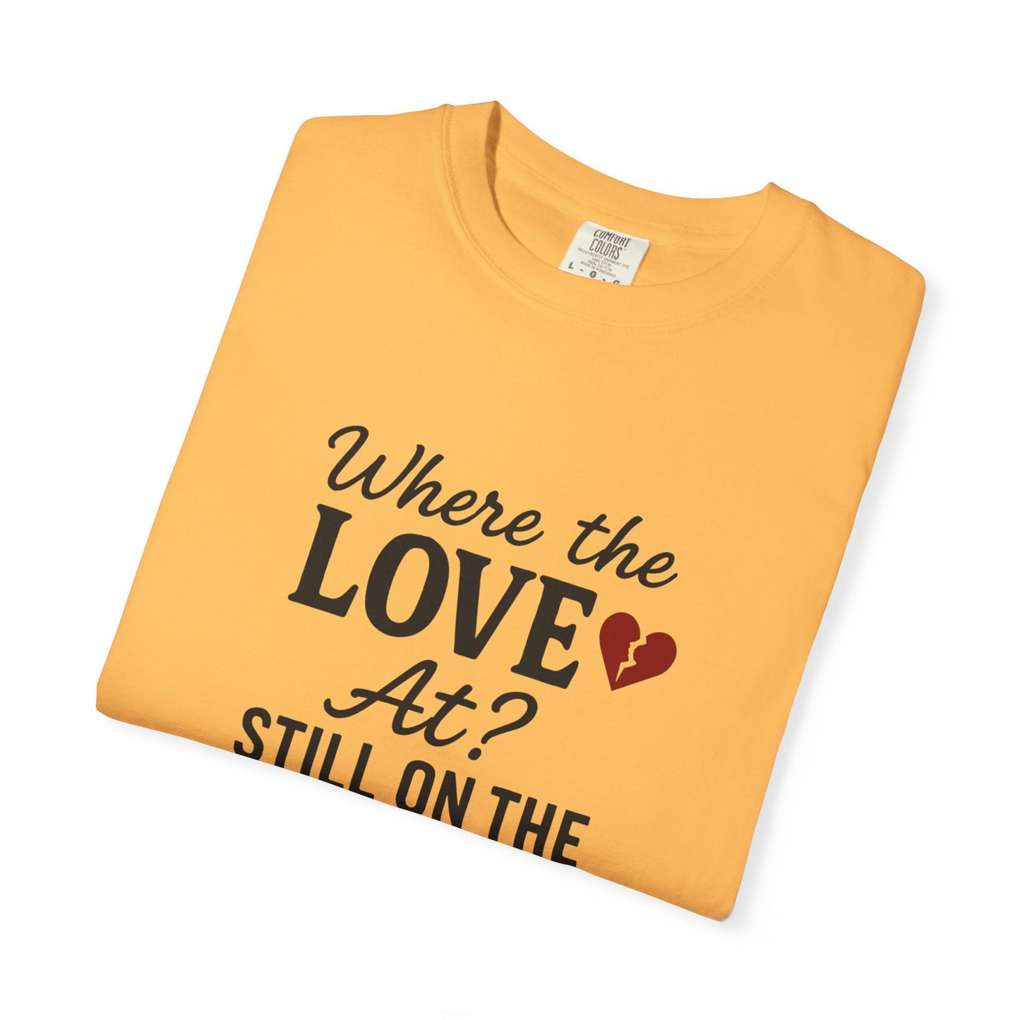 “Where the Love At? Still on the Road” Tee