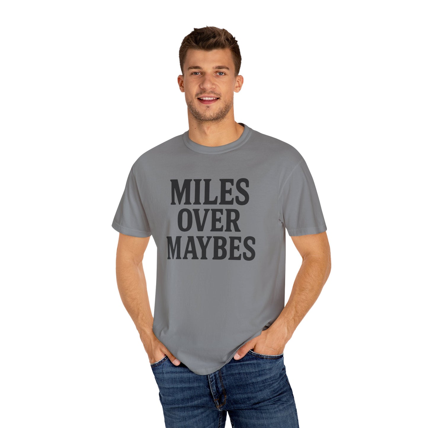 MILES OVER MAYBES” Tee