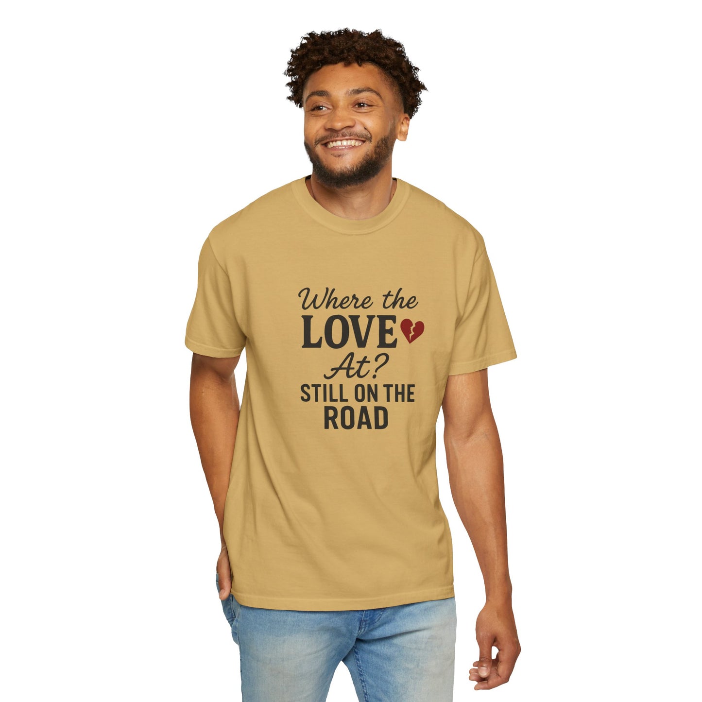 “Where the Love At? Still on the Road” Tee