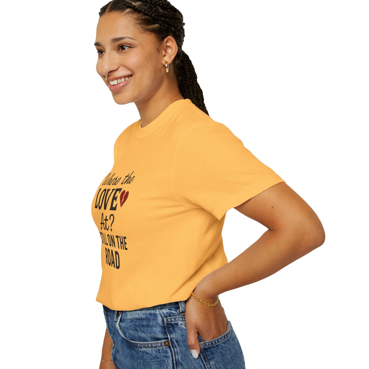 “Where the Love At? Still on the Road” Tee