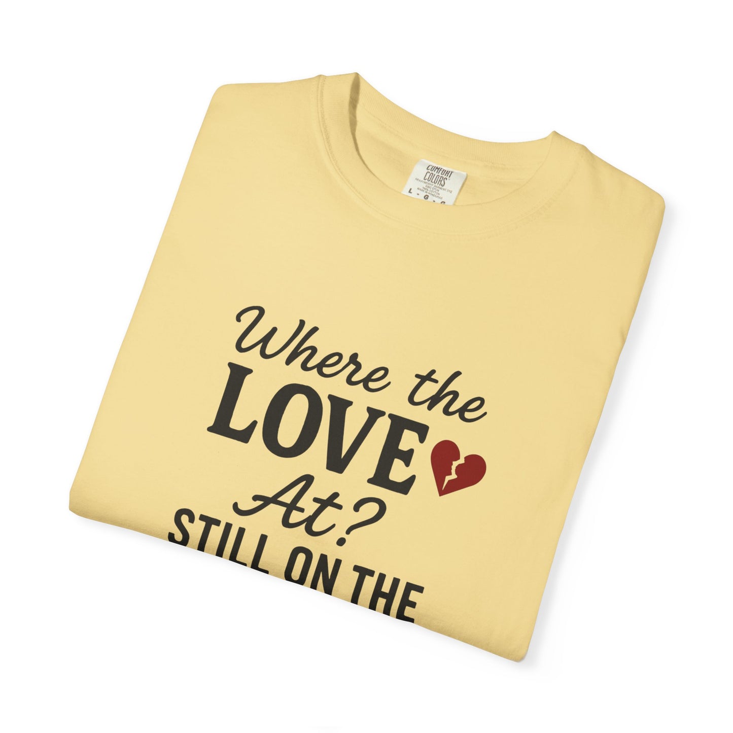 “Where the Love At? Still on the Road” Tee