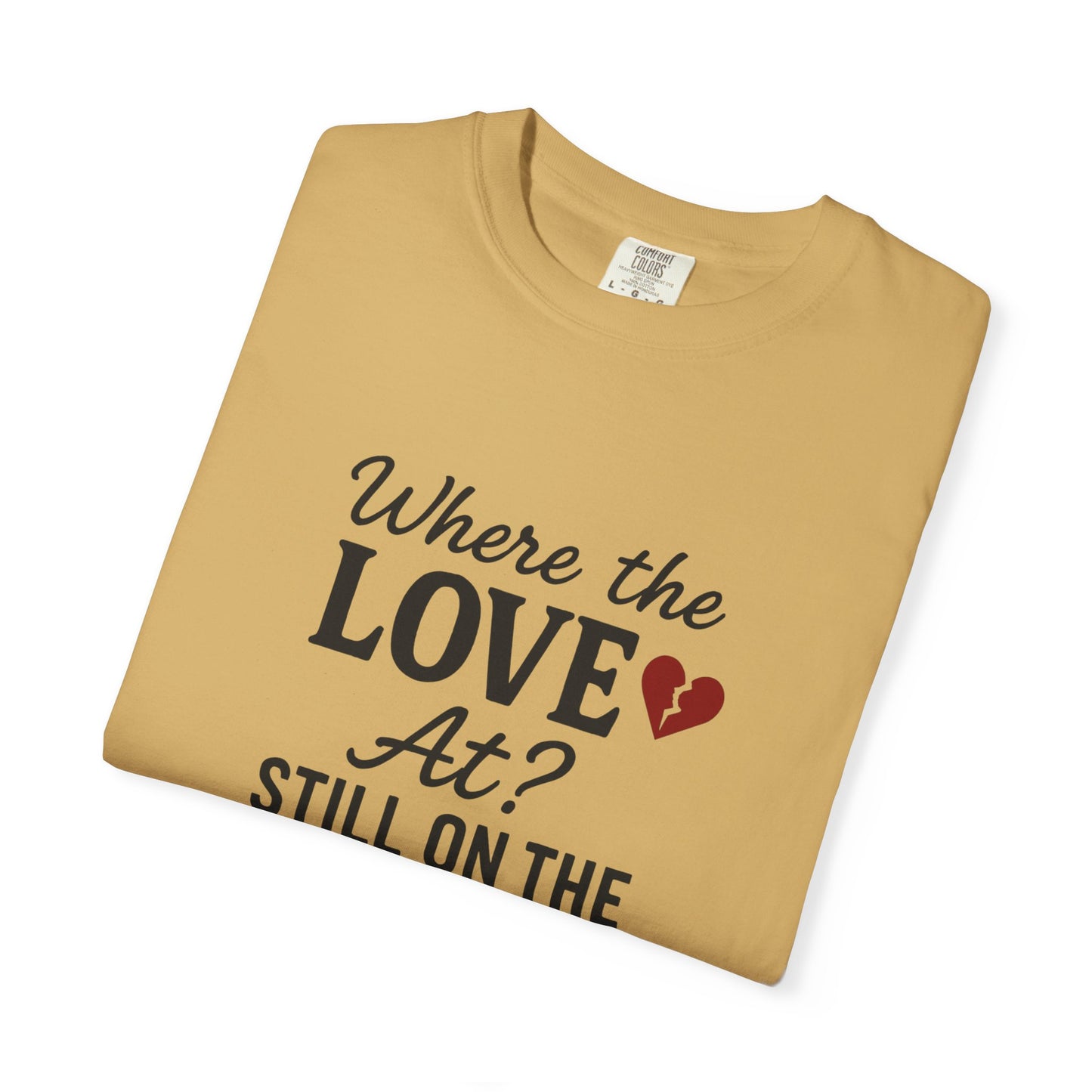 “Where the Love At? Still on the Road” Tee