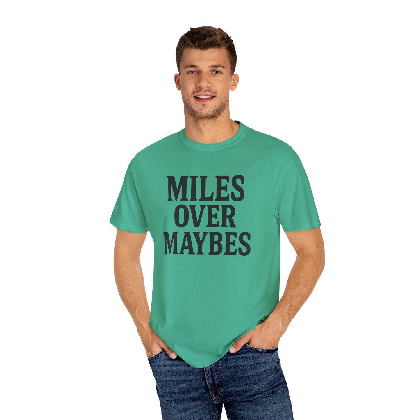MILES OVER MAYBES” Tee