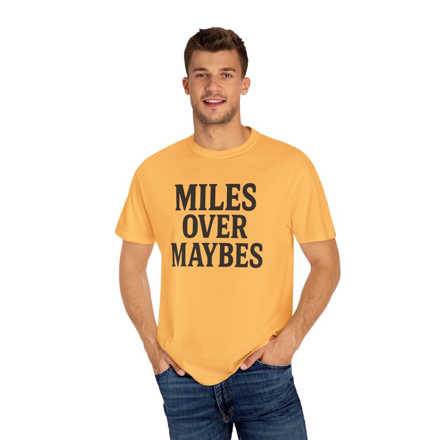 MILES OVER MAYBES” Tee
