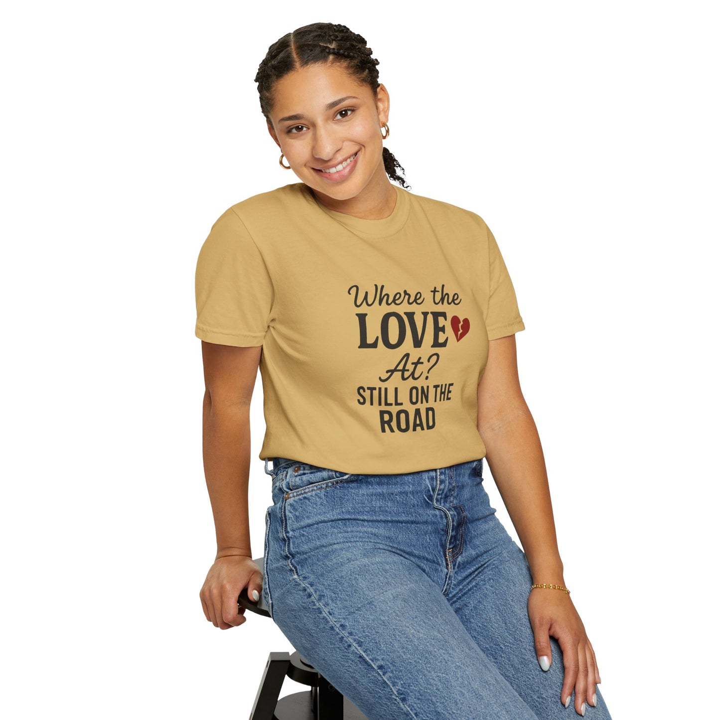 “Where the Love At? Still on the Road” Tee